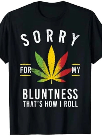 Men's Crew Neck T-Shirt with "Sorry for My Bluntness" Cannabis Leaf Graphic