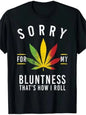 Men's Crew Neck T-Shirt with "Sorry for My Bluntness" Cannabis Leaf Graphic