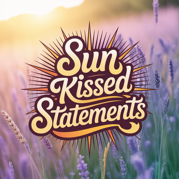 Sun Kissed Statements